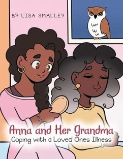 Anna and Her Grandma Coping with a Loved One's Illness - Smalley, Lisa