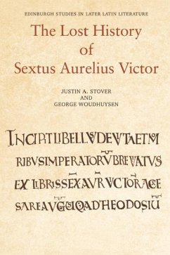 The Lost History of Sextus Aurelius Victor - Stover, Justin; Woudhuysen, George