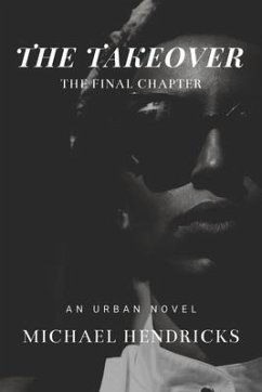The Take Over: The Final Chapter Volume 3 - Hendricks, Michael