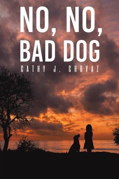 No, No, Bad Dog - Chovaz, Cathy J