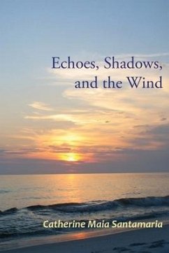 Echoes, Shadows, and the Wind - Santamaria, Catherine Maia