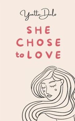 She chose to love: empowering poetry - Dulo, Yvette