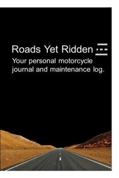 Roads Yet Ridden-Your Maintenance and Travel Journal - Drei, Mike