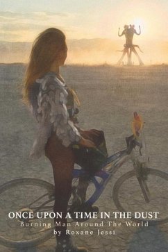 Once Upon a Time in the Dust: Burning Man Around the World - Jessi, Roxane