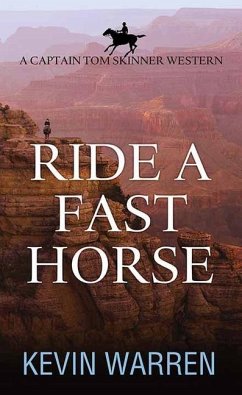 Ride a Fast Horse: A Captain Tom Skinner Western - Warren, Kevin