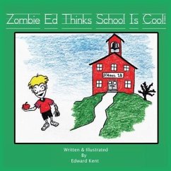 Zombie Ed Thinks School Is Cool! - Kent, Edward