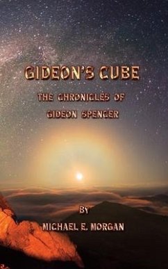 Gideon's Cube, The Chronicles of Gideon Spencer - Morgan, Michael E