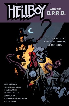 Hellboy and the B.P.R.D.: The Secret of Chesbro House & Others - Mignola, Mike; Golden, Christopher