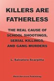 Killers Are Fatherless: The Real Cause Of School Shootings, Serial Killings, And Gang Murders