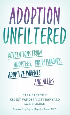 Adoption Unfiltered - Easterly, Sara; Vander Vliet Ranyard, Kelsey; Holden, Lori