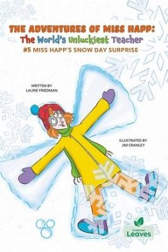 Miss Happ's Snow Day Surprise - Friedman, Laurie