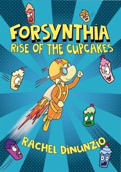 Forsynthia: Rise of the Cupcakes - Dinunzio, Rachel