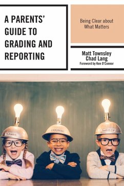 A Parents' Guide to Grading and Reporting - Townsley, Matt; Lang, Chad