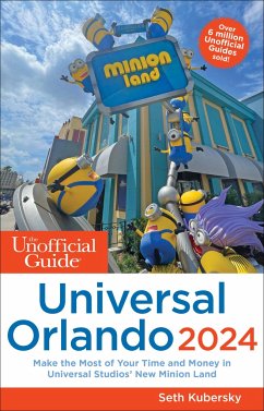 Unofficial Guide to Universal Orlando 2024 - Kubersky, Seth