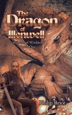 The Dragon of Illenwell - Brice, Philip