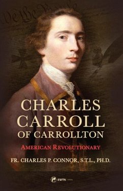 Charles Carroll of Carrollton - Connor, Fr Charles P