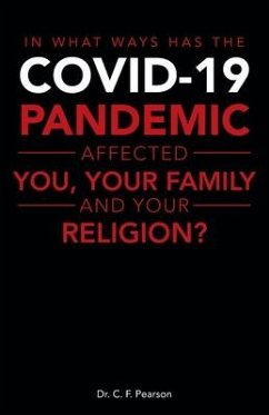 In What Ways Has the Covid-19 Pandemic Affected You, Your Family and Your Religion? - Pearson, C. F.