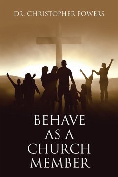 Behave as a Church Member - Powers, Christopher