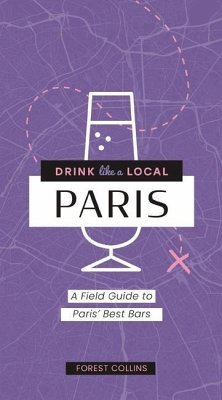 Drink Like a Local: Paris - Collins, Forest