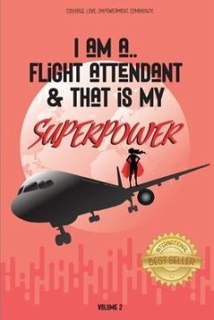 I Am a Flight Attendant & That is My Superpower - de Serre Boissonneault, Jessica