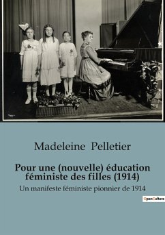 Pour une (nouvelle) éducation féministe des filles (1914) - Pelletier, Madeleine