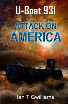 U-Boat 931 Attack On America - Gwilliams, Ian T.