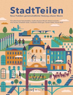 StadtTeilen (eBook, PDF) - Bernhardt, Floris; Bretfeld, Nada; Buzwan-Morell, Josefine; Cermeño, Helena; Doukas, Sina; Güde, Elisabeth; Hörburger, Constantin; Keller, Carsten; Koch, Florian
