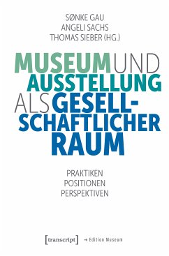 Museum und Ausstellung als gesellschaftlicher Raum (eBook, PDF)