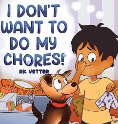 I Don't Want to Do My Chores! - Vetter, Rk