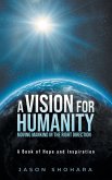 A Vision for Humanity Moving Mankind in the Right Direction