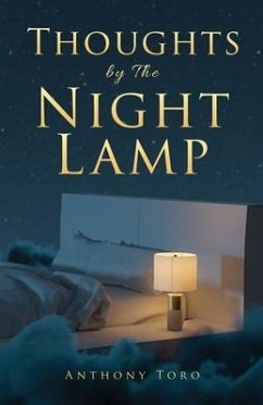 Thoughts by The Night Lamp: 60 Life Lessons to Encourage Your Walk - Toro, Anthony