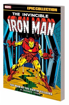 Iron Man Epic Collection: The War Of The Super Villains - Friedrich, Mike; Wein, Len; Mantlo, Bill