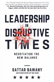 Leadership In Disruptive Times: Negotiating the New Balance