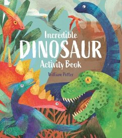 Incredible Dinosaur Activity Book - Potter, William