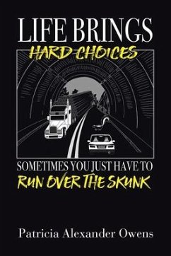 Life Brings Hard Choices - Owens, Patricia Alexander