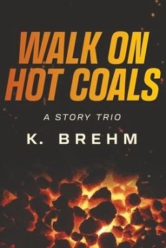 Walk on Hot Coals - Brehm, K.