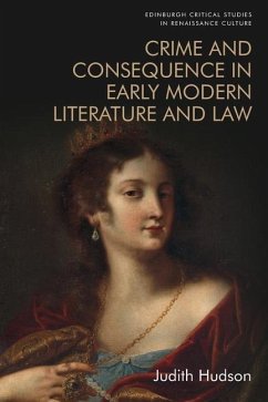 Crime and Consequence in Early Modern Literature and Law - Hudson, Judith