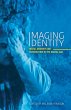 Imaging Identity: Media, memory and... - Bild 1