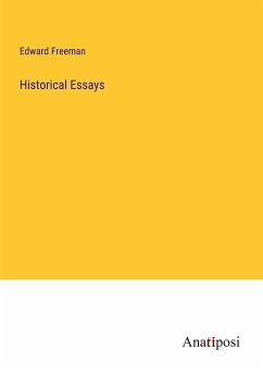 Historical Essays - Freeman, Edward