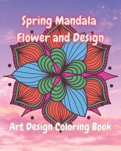 Spring Mandala Flowers and Design: Art Design Coloring Book - Hebert, Maurice; Publishing, Mograce