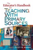 The Educator's Handbook for Teaching with Primary Sources