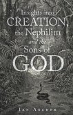 Insights into Creation, the Nephilim and the Sons of God