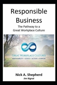 Responsible Business: The Pathway to a Great Workplace Culture - Bignal, Jim; Shepherd, Nick A.