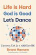 Life Is Hard. God Is Good. Let's Dance. - Bild 1