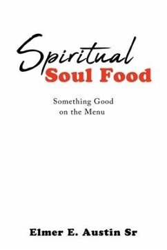 Spiritual Soul Food: Something Good on the Menu - Austin, Elmer E.