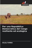 Per una Repubblica Democratica del Congo resiliente ed ecologica