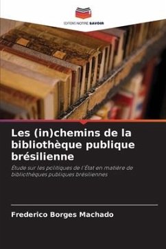 Les (in)chemins de la bibliothèque publique brésilienne - Machado, Frederico Borges