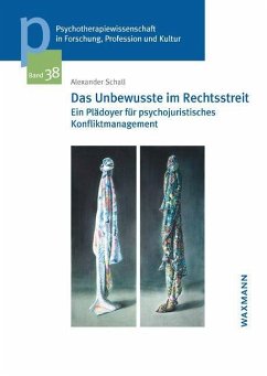 Das Unbewusste im Rechtsstreit - Schall, Alexander