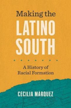 Making the Latino South - Márquez, Cecilia