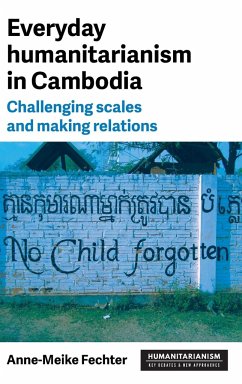 Everyday humanitarianism in Cambodia - Fechter, Anne-Meike